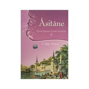 Asitane - Evvel Zaman İçinde İstanbul 1 - A. Ragıp Akyavaş