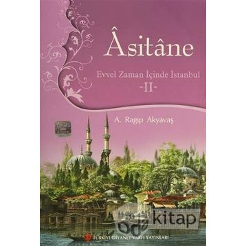 Asitane - Evvel Zaman İçinde İstanbul 2 - A. Ragıp Akyavaş