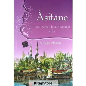 Asitane - Evvel Zaman İçinde İstanbul 2 - A. Ragıp Akyavaş