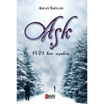 AŞK 1421 KM UZAKTA - ASLAN SAĞLAM