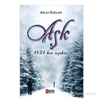 AŞK 1421 KM UZAKTA - ASLAN SAĞLAM