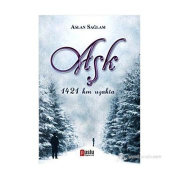 AŞK 1421 KM UZAKTA - ASLAN SAĞLAM