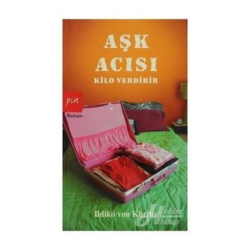 AŞK ACISI KILO VERDIRIR - ILDIKO VON KÜRTHY
