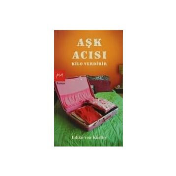 AŞK ACISI KILO VERDIRIR - ILDIKO VON KÜRTHY