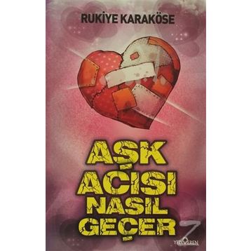 AŞK ACISI NASIL GEÇER - RUKIYE KARAKÖSE