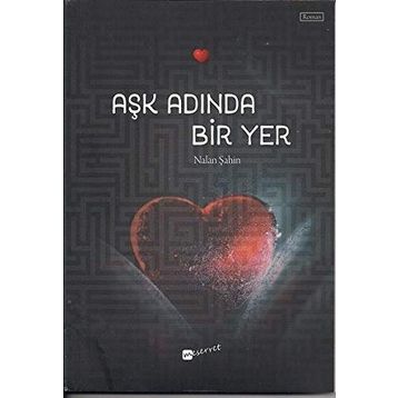 Aşk Adında Bir Yer - Nalan Şahin