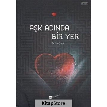 Aşk Adında Bir Yer - Nalan Şahin