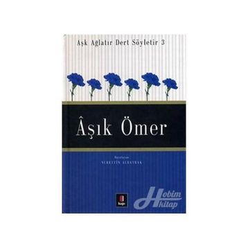 AŞK AĞLATIR DERT SÖYLETİR 3 ÂŞIK ÖMER - NURETTIN ALBAYRAK