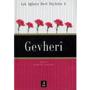 AŞK AĞLATIR DERT SÖYLETİR 4 GEVHERÎ - NURETTIN ALBAYRAK