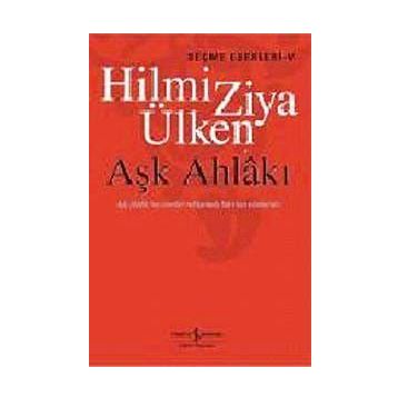 Aşk Ahlakı - Hilmi Ziya Ülken