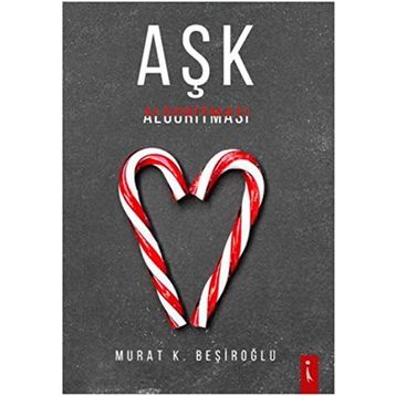 Aşk Algoritması - Murat K.Beşiroğlu
