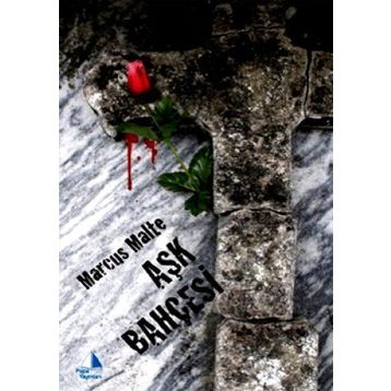 AŞK BAHÇESİ - MARCUS MALTE