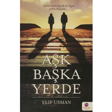 AŞK BAŞKA YERDE - ELIF USMAN