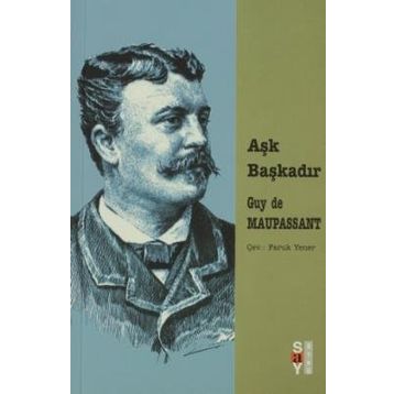 Aşk Başkadır - Guy De Maupassant