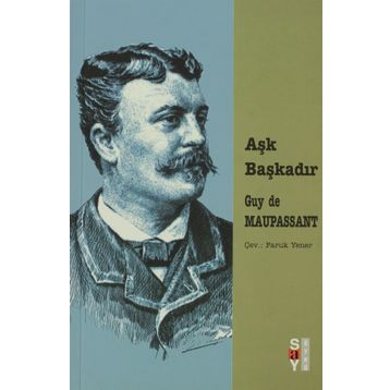 Aşk Başkadır - Guy De Maupassant
