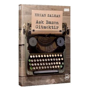 Aşk Bazen Gitmektir - Erhan Salman