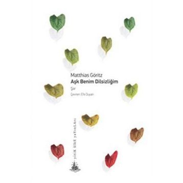 Aşk Benim Dilsizliğim - Matthias Göritz