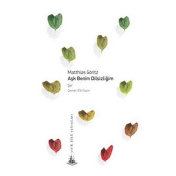 Aşk Benim Dilsizliğim - Matthias Göritz