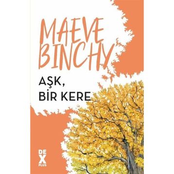 Aşk, Bir Kere - Maeve Binchy
