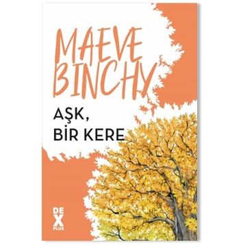 Aşk, Bir Kere - Maeve Binchy