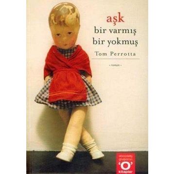 AŞK BIR VARMIŞ BIR YOKMUŞ - TOM PERROTTA