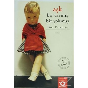 AŞK BIR VARMIŞ BIR YOKMUŞ - TOM PERROTTA