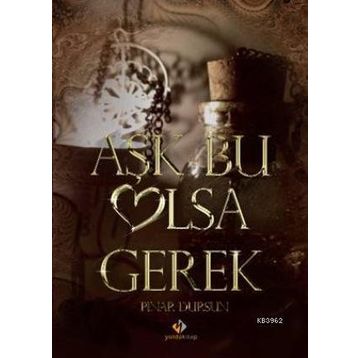 AŞK BU OLSA GEREK - PINAR DURSUN