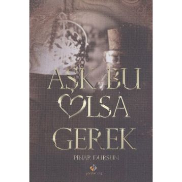 AŞK BU OLSA GEREK - PINAR DURSUN