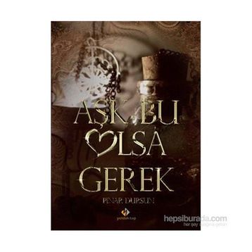 AŞK BU OLSA GEREK - PINAR DURSUN