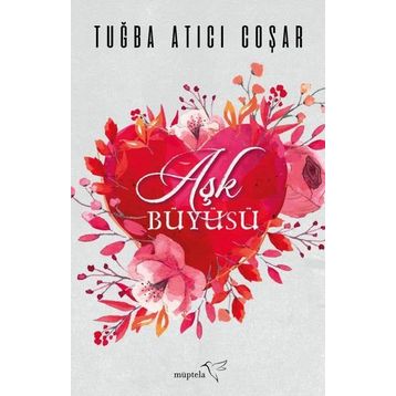 Aşk Büyüsü - Tuğba Atıcı Coşar