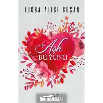 Aşk Büyüsü - Tuğba Atıcı Coşar