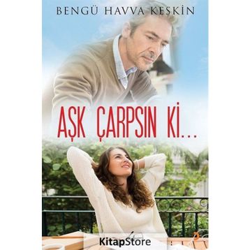 Aşk Çarpsın ki... - Bengü Havva Keskin