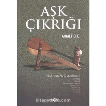 Aşk Çıkrığı - Ahmet Efe