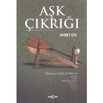 Aşk Çıkrığı - Ahmet Efe