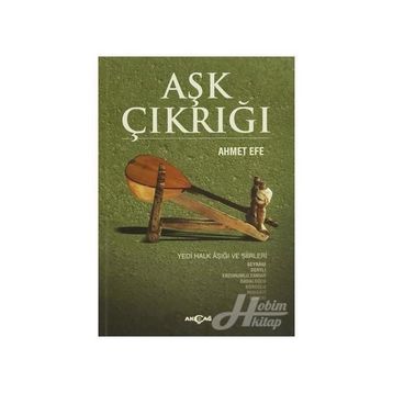 Aşk Çıkrığı - Ahmet Efe