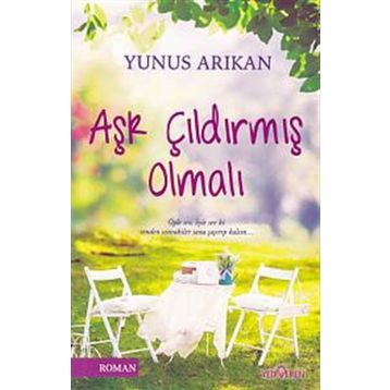Aşk Çıldırmış Olmalı - Yunus Arıkan