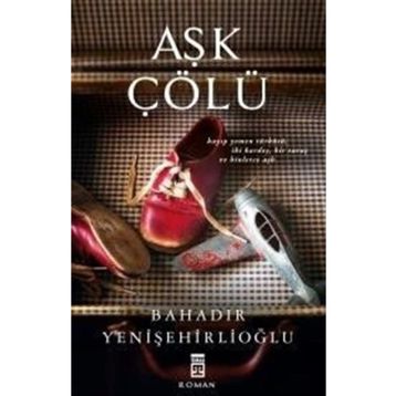 Aşk Çölü - Bahadır Yenişehirlioğlu