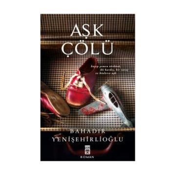 Aşk Çölü - Bahadır Yenişehirlioğlu