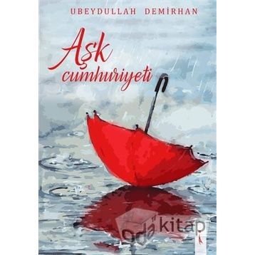 Aşk Cumhuriyeti - Ubeydullah Demirhan
