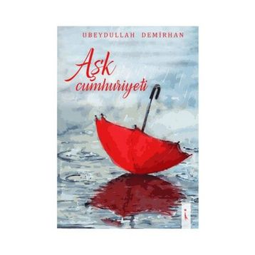 Aşk Cumhuriyeti - Ubeydullah Demirhan