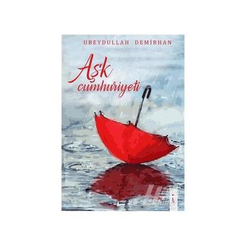 Aşk Cumhuriyeti - Ubeydullah Demirhan