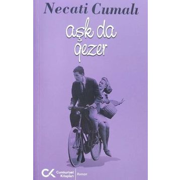 Aşk da Gezer - Necati Cumalı