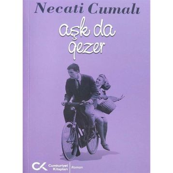Aşk da Gezer - Necati Cumalı