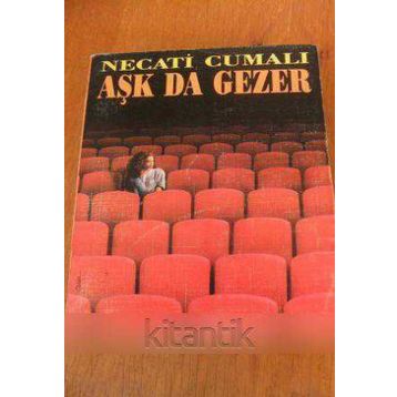 Aşk da Gezer - Necati Cumalı