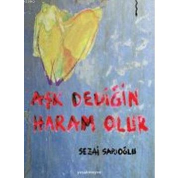 Aşk Dediğin Haram Olur - Sezai Sarıoğlu