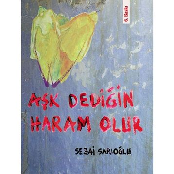 Aşk Dediğin Haram Olur - Sezai Sarıoğlu