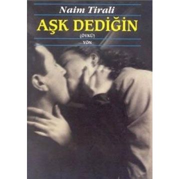 Aşk Dediğin - Naim Tirali