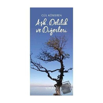 Aşk Delilik ve Diğerleri - Gül Köseeren