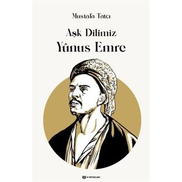 Aşk Dilimiz Yunus Emre Mustafa Tatcı