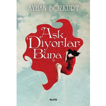 Aşk Diyorlar Buna - Ayhan Bozkurt